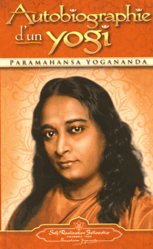 AUTOBIOGRAPHIE D'UN YOGI [Paramahansa Yogananda/SRF]