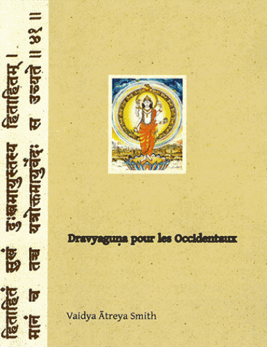 DRAVYAGUNA POUR LES OCCIDENTAUX [Vaidya Atreya Smith/Turiya]