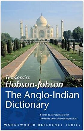 HOBSON-JOBSON. An Anglo-Indian dictionary [Yule Burnell/Wordsworth]