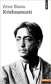 KRISHNAMURTI OU L'INSOUMISSION DE L'ESPRIT [Z. Bianu/Points]