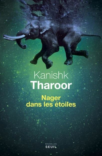 NAGER DANS LES ETOILES [Kanishk Tharoor/Seuil]