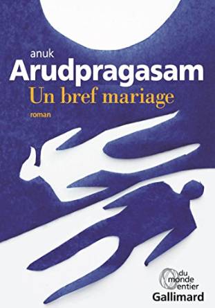 UN BREF MARIAGE [Anuk Arudpragasam/Gallimard] prix réduit