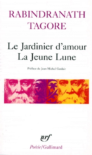 LE JARDINIER D'AMOUR  [RabindranathTagore/Gallimard]