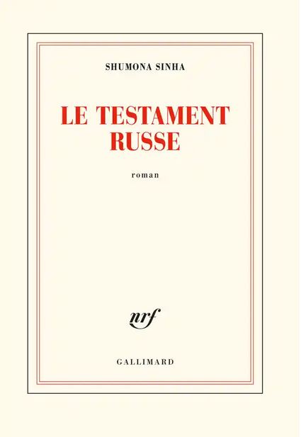 LE TESTAMENT RUSSE [Shumona Sinha/Gallimard]