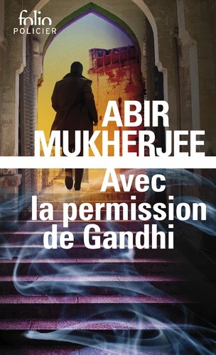 AVEC LA PERMISSION DE GANDHI [Abir Mukherjee/Folio]