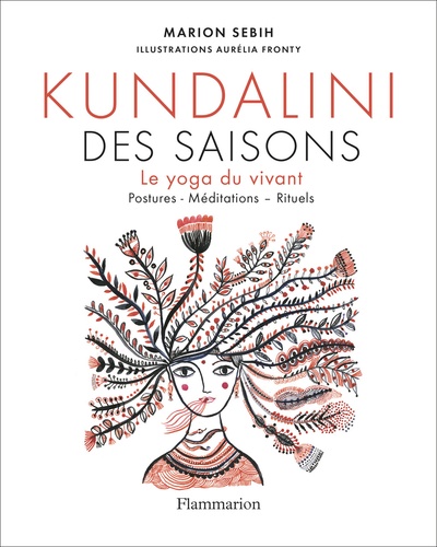 KUNDALINI DES SAISONS [Marion Sebih, Aurélia Fronty/Flammarion]