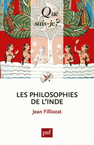 LES PHILOSOPHIES DE L'INDE [Jacques Filliozat/PUF]