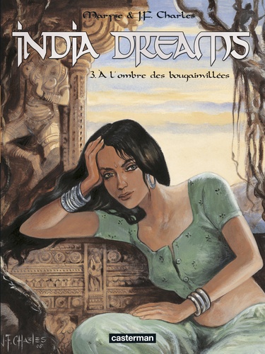 INDIA DREAMS T.3 : A l'ombre des bougainvillées [Maryse & J.-F. Charles/Casterman]