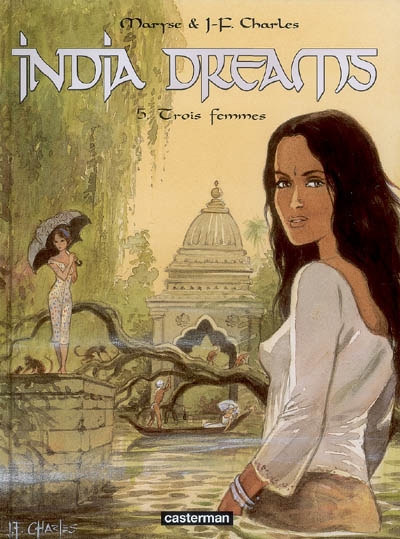 INDIA DREAMS T.5 - Trois femmes [Maryse & J.-F. Charles/Casterman]