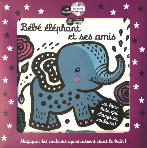 BEBE ELEPHANT ET SES AMIS [Surya Sajnani/Casterman]