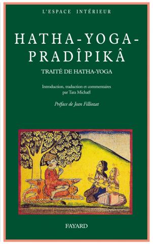 HATHA-YOGA-PRADIPIKA. Traité de Hatha-Yoga [Svatmarama/Tara Michael/Fayard]