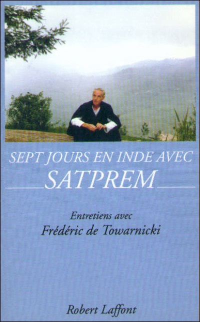 SEPT JOURS EN INDE AVEC SATPREM [Frédéric de Towarnicki/Laffont]