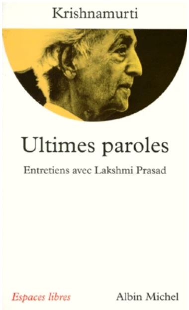 ULTIMES PAROLES [Krishnamurti/Albin Michel]