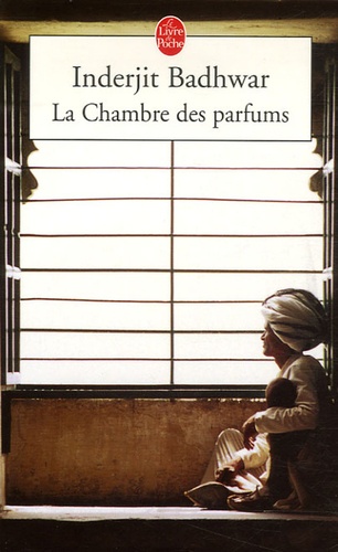 LA CHAMBRE DES PARFUMS [Inderjit Badhwar/LDP]