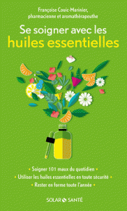 SE SOIGNER AVEC LES HUILES ESSENTIELLES [Françoise Couic-Marinier/Solar] 