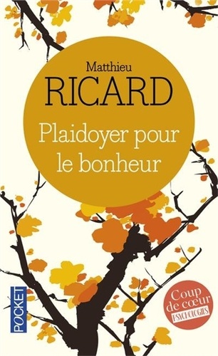 PLAIDOYER POUR LE BONHEUR [Matthieu Ricard/Pocket]