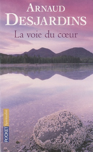 LA VOIE DU COEUR [Arnaud Desjardins/Pocket]