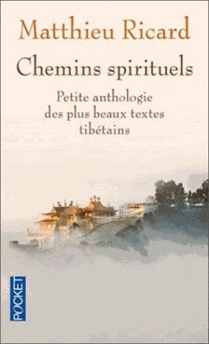 CHEMINS SPIRITUELS. Petite anthologie des plus beaux textes tibétains [M.Ricard/Pocket]