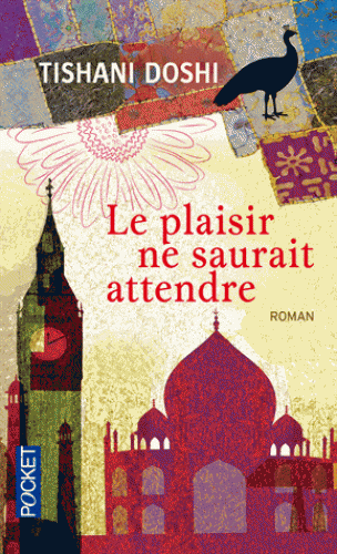 LE PLAISIR NE SAURAIT ATTENDRE [Tishani Doshi/Pocket]