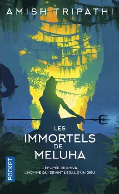 LES IMMORTELS DE MELUHA [Amish Tripathi/Pocket]