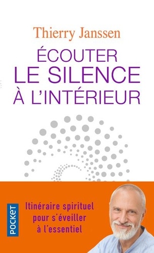 ECOUTER LE SILENCE A L'INTERIEUR [Thierry Janssen/Pocket]