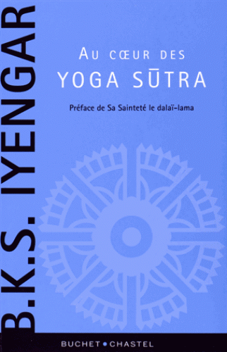 AU COEUR DES YOGA SUTRA [BKS Iyengar/Buchet-Chastel]