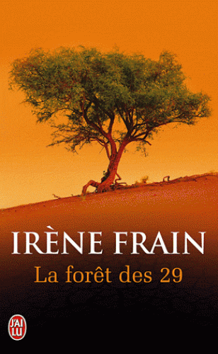 LA FORET DES 29 [Irène Frain/J'ai Lu]