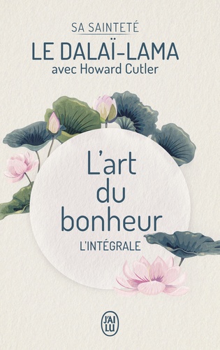 L'ART DU BONHEUR [Dalaï-Lama, Howard Cutler/J'ai Lu]