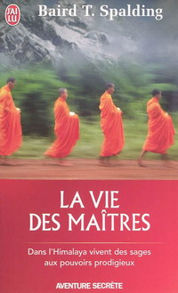 LA VIE DES MAITRES [Baird T. Spalding/J'ai Lu]