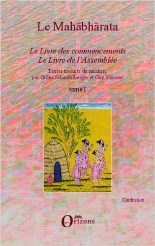 MAHABHARATA - T1 - Le Livre des commencements, Le Livre de l'Assemblée [Orizons]