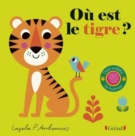 OU EST LE TIGRE ? [Ingela P. Arrhenius/Gründ]