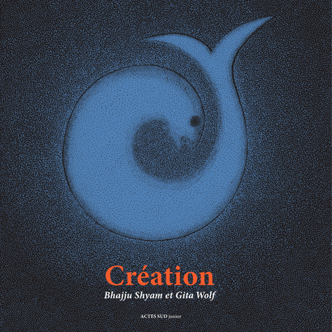 CREATION [Bhajju Shyam, Gita Wolf/Actes Sud]