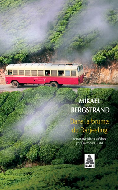 DANS LA BRUME DU DARJEELING [Mikael Bergstrand/Babel]