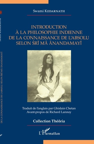 INTRODUCTION A LA PHILO INDIENNE (...) SELON SRI MA ANANDAMAYI [Swami Kedarnath/Harmattan]