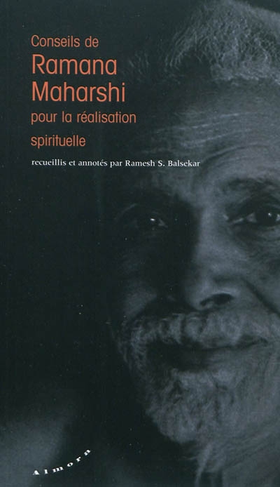 CONSEILS DE RAMANA MAHARSHI pour la réalisation spirituelle [Ramesh-S Balsekar/Almora]