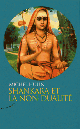 SHANKARA ET LA NON-DUALITE [Michel Hulin/Almora]