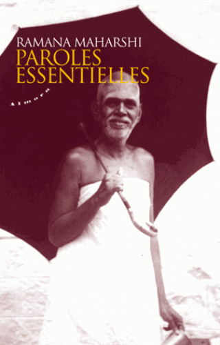 PAROLES ESSENTIELLES [Ramana Maharshi/Almora]