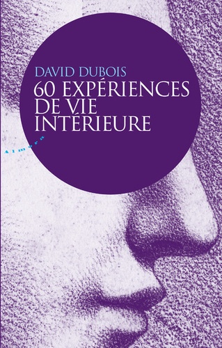 60 EXPERIENCES DE VIE INTERIEURE [David Dubois/Almora]