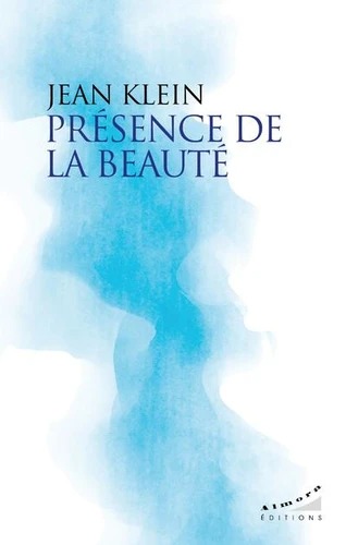 PRESENCE DE LA BEAUTE [Jean Klein/Almora]