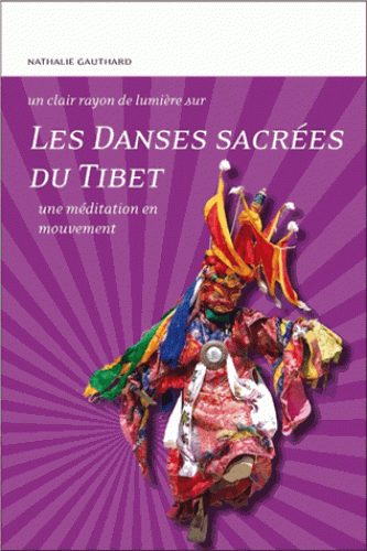 LES DANSES SACREES DU TIBET. Une méditation en mouvement [Nathalie Gautard/Claire Lumière]