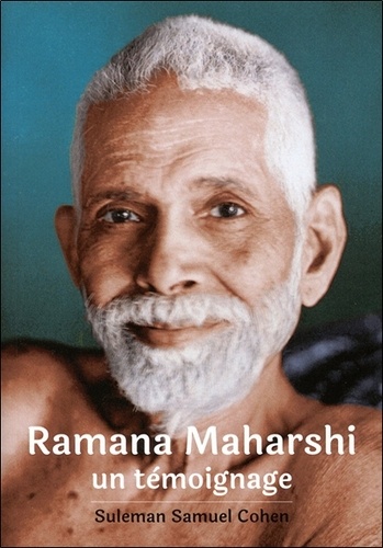 RAMANA MAHARSHI, UN TEMOIGNAGE [Suleman Samuel Cohen/Claire Lumière]