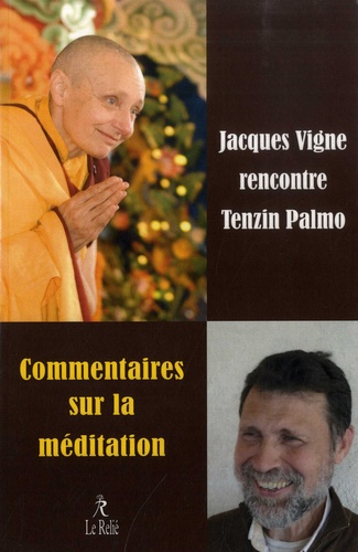 COMMENTAIRES SUR LA MEDITATION [Tenzin Palmo/Jacques Vigne/Le Relié]