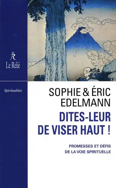 DITES-LEUR DE VISER HAUT ! [Sophie & Eric Edelmann/Le Relié]