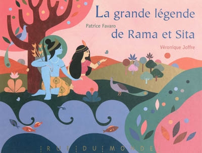 LA GRANDE LEGENDE DE RAMA ET SITA [Favaro et Joffre/Rue du Monde]