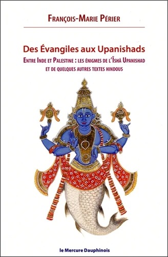 DES EVANGILES AUX UPANISHADS [François-Marie Périer/Mercure Dauphinois]