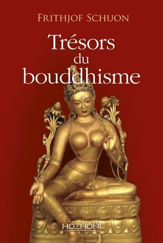 TRESORS DU BOUDDHISME [Frithjof Schuon/Hozhoni]