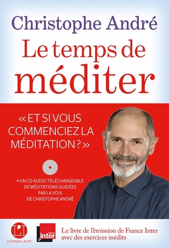 LE TEMPS DE MEDITER+ CD audio MP3 téléchargeable [Christophe André/Iconoclaste]