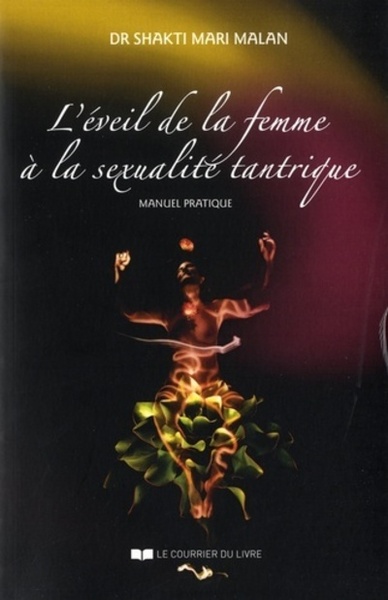 L'EVEIL DE LA FEMME A LA SEXUALITE TANTRIQUE [Shakti Mari Malan/CDL]