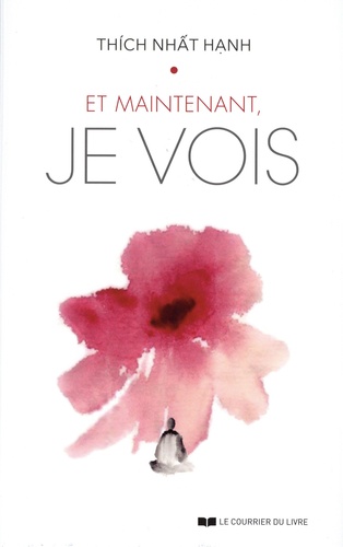 MAINTENANT JE VOIS [Thich Nhat Hanh/CDL] 