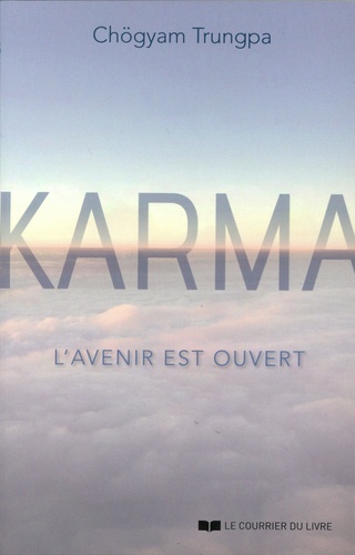 KARMA. L'avenir est ouvert [Chögyam Trungpa/CDL]